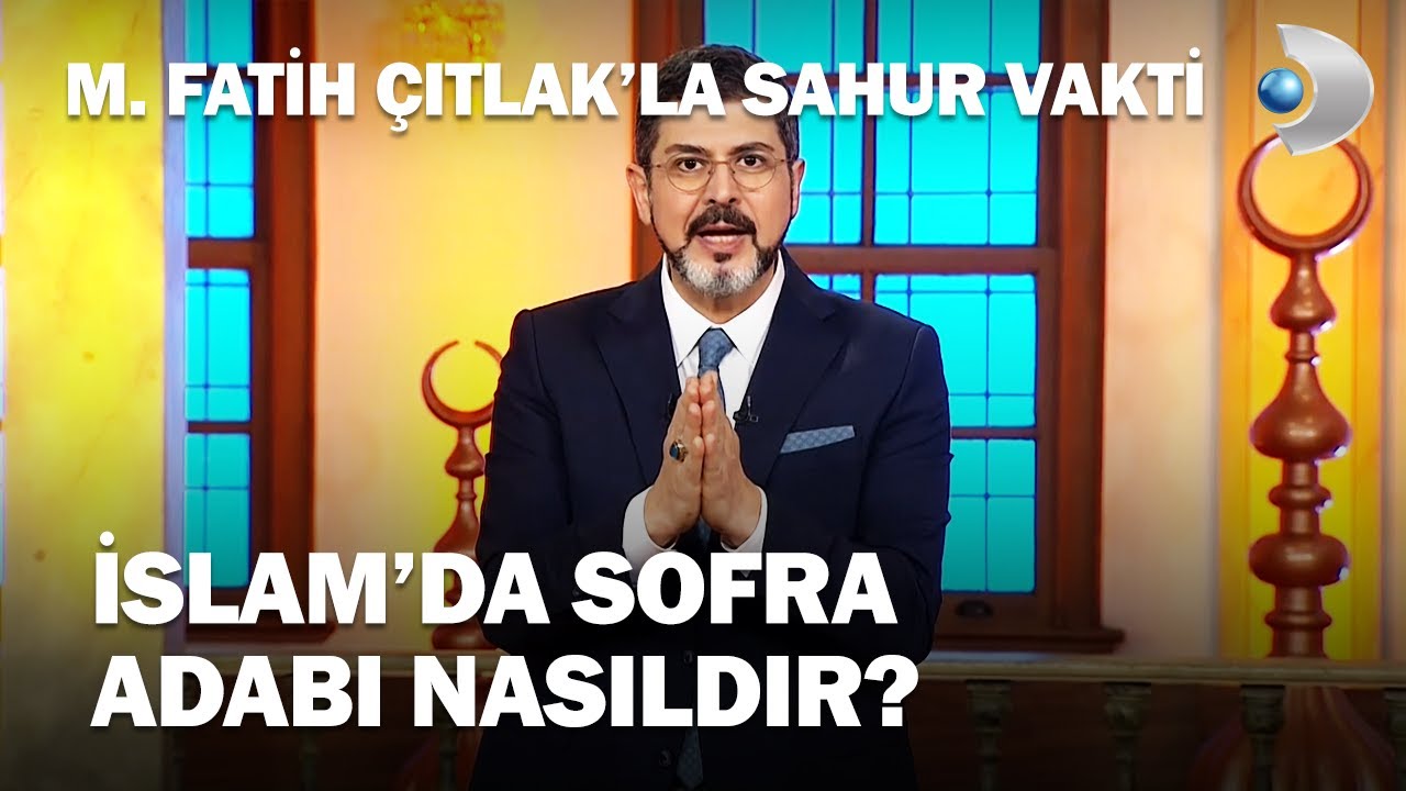 İslam'da Sofra Adabı Nasıldır? - M. Fatih Çıtlak'la Sahur Vakti