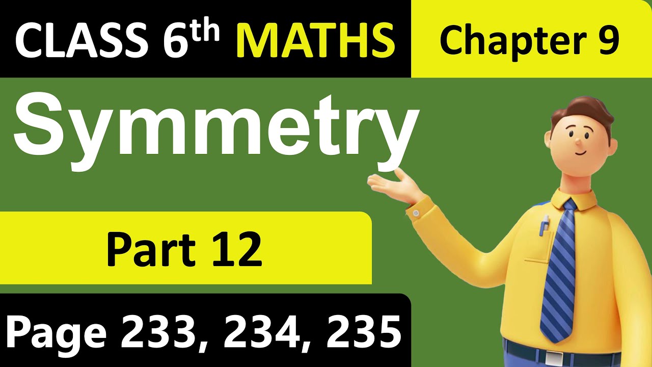Symmetry | Part 12 | Class 6 Maths | Chapter 9 | Ganita Prakash