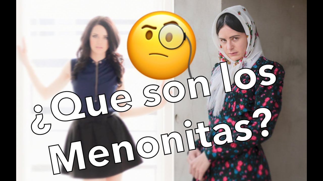 MENONITAS ¿Quienes son? | Explicación básica | Etnia - Religión