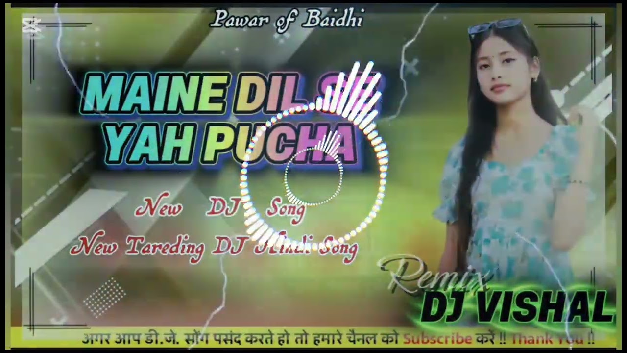 Maine Dil se Yah Pucha New DJ Song new Tareding DJ Hindi DJ Song mix DJ Bishal Pawar of Baidhi