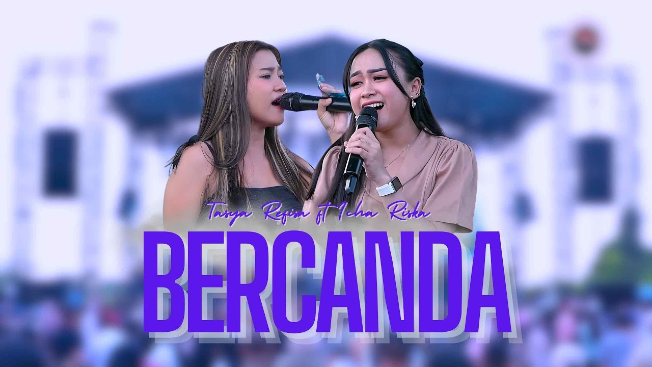 BERCANDA - ICHA RISKA FT TASYA REFISA |  Mardatila Group