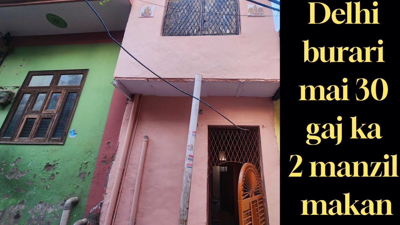 Delhi Burari mai 30 gaj ka makan || Call 9667255583 9811562618