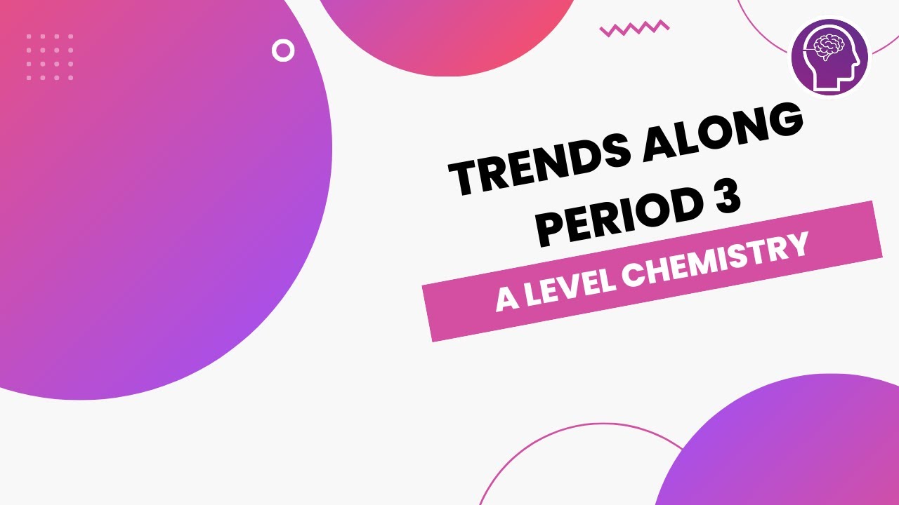 Trends along Period 3 | A Level Chemistry | OCR, AQA, Edexcel
