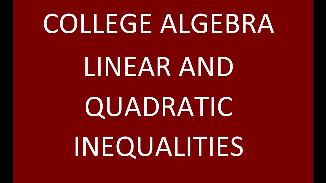Linear and Quadratic Inequalities