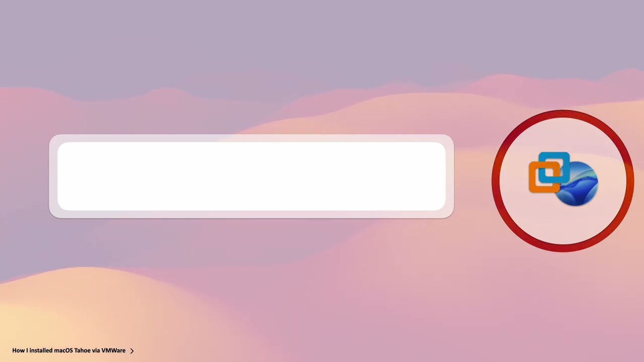 How I installed macOS Tahoe via VMWare