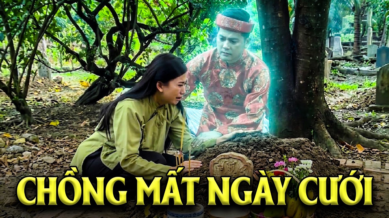 CHỒNG MẤT NGÀY CƯỚI | PHIM CỔ TÍCH VIỆT NAM HAY NHẤT | CỔ TÍCH VIỆT NAM | GHIỀN CỔ TÍCH