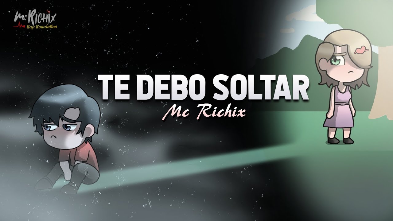 Te Debo Soltar😔- Mc Richix [Rap Romántico Triste 2020💔]