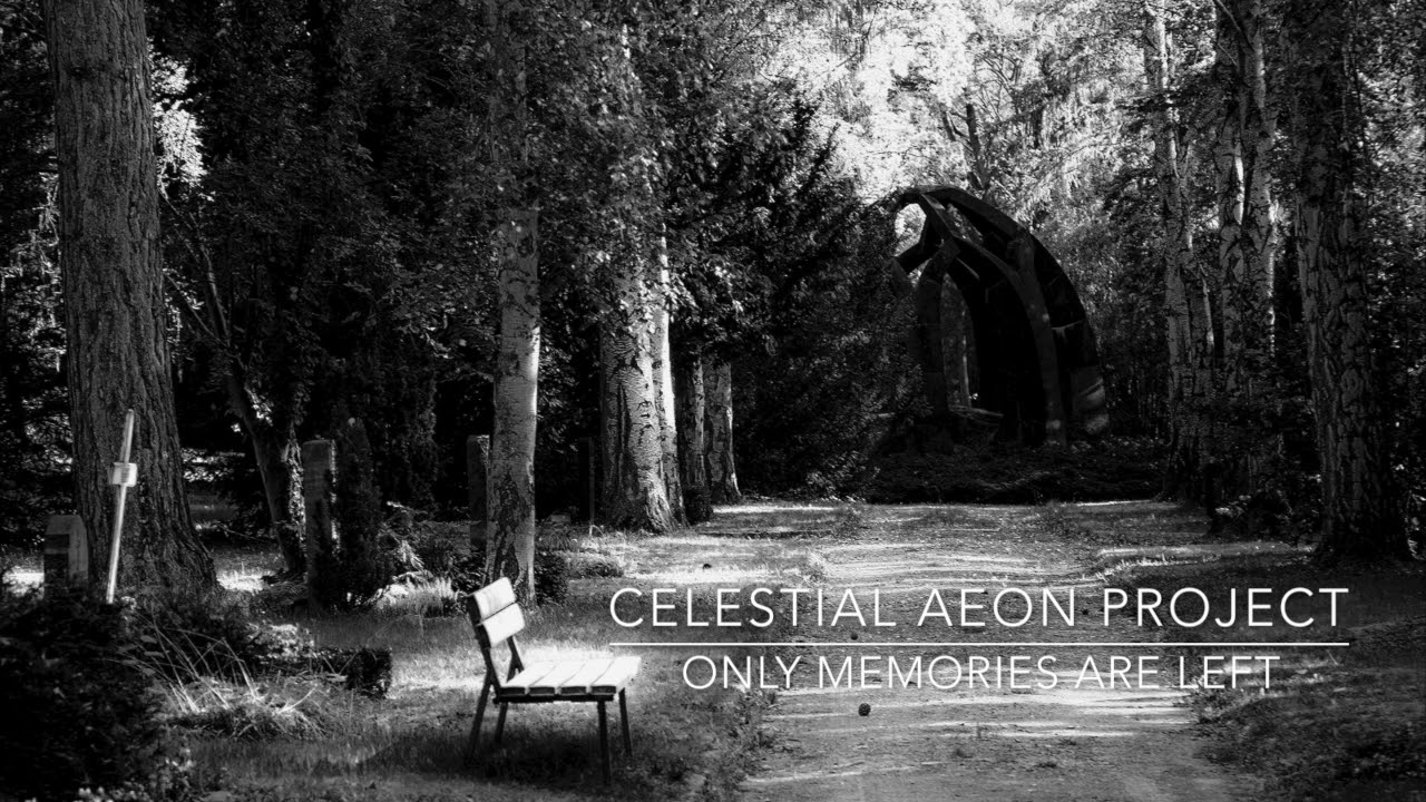 Celestial Aeon Project - Only Memories Are Left (sad cinematic music)