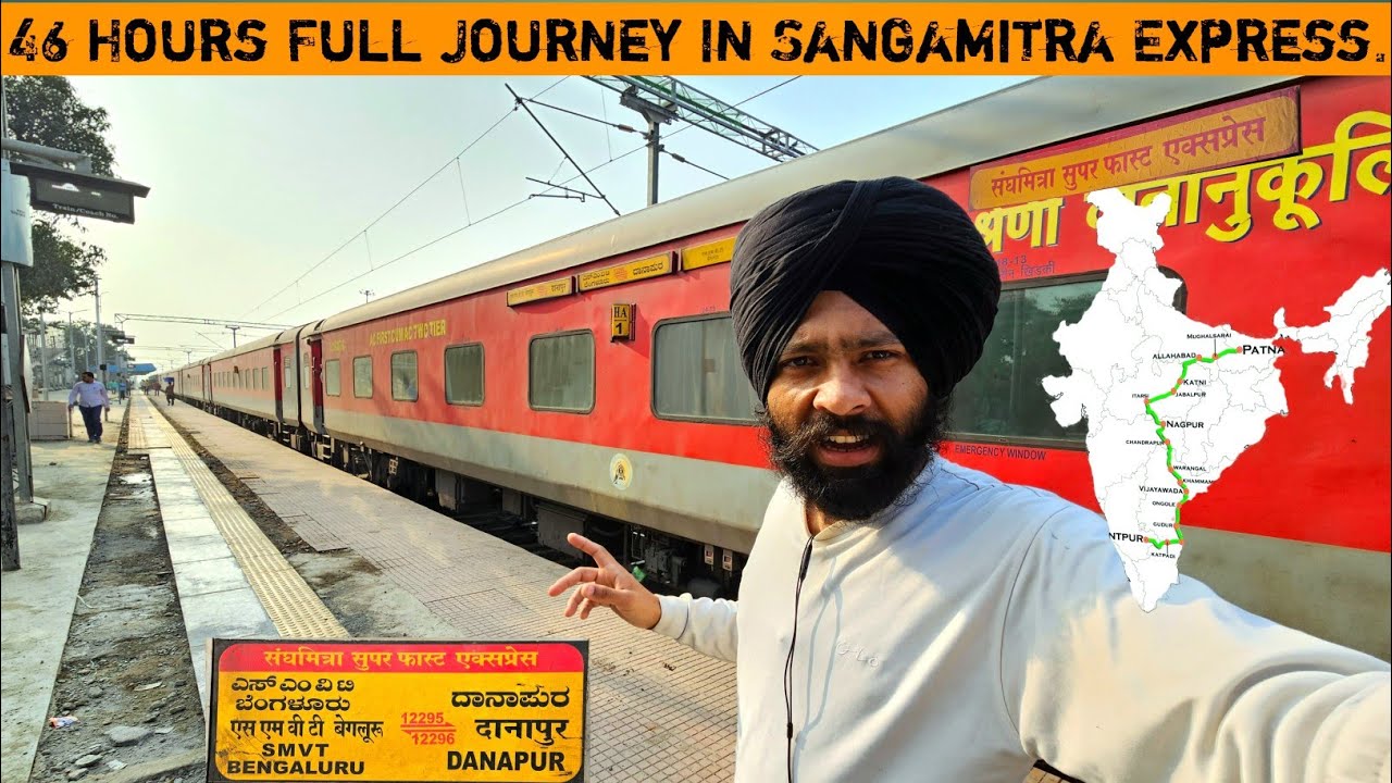 Bangalore To Patna 46 Hours Full Journey In 12295 SMVT Bangalore-Danapur Sangamitra Express..