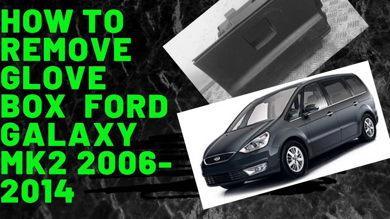 How To Remove Glove Box Ford Galaxy MK3 2006 2014
