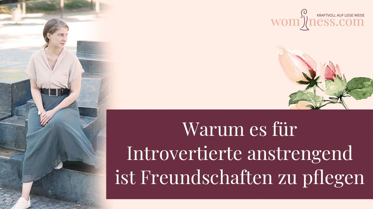 Warum es für Introvertierte so anstrengend ist Freundschaften zu pflegen  - Podcast