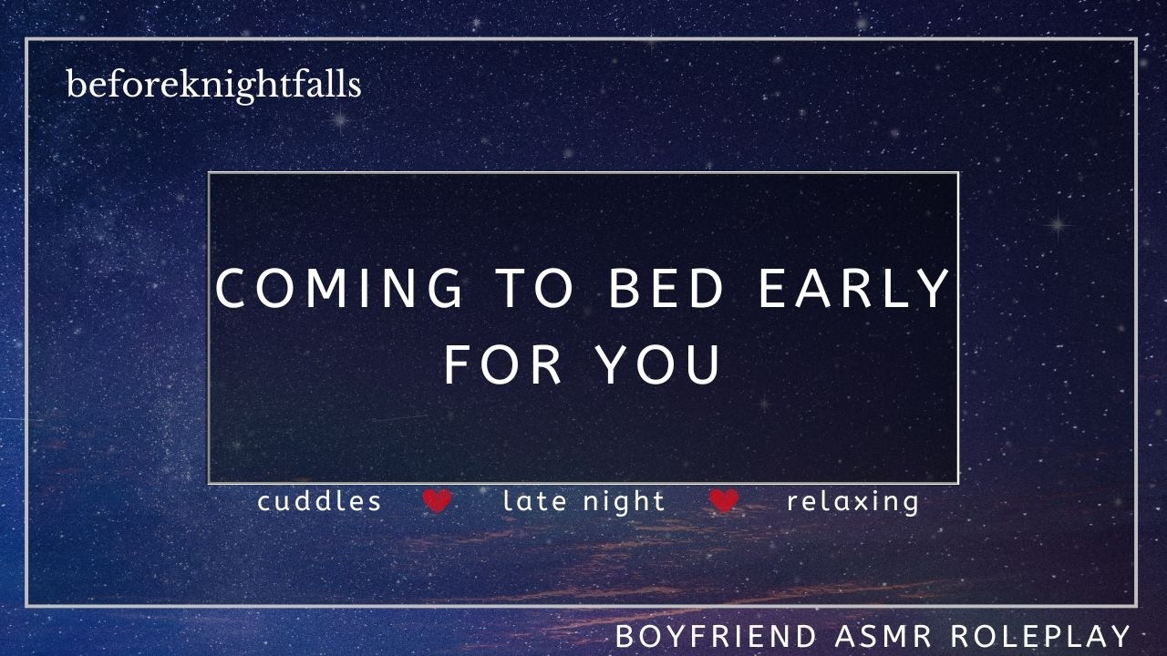 ASMR: coming to bed early for you