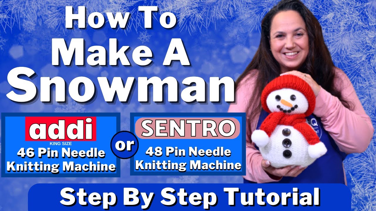 How to Make a Snowman Addi/Sentro Knitting Machine Beginner Tutorial