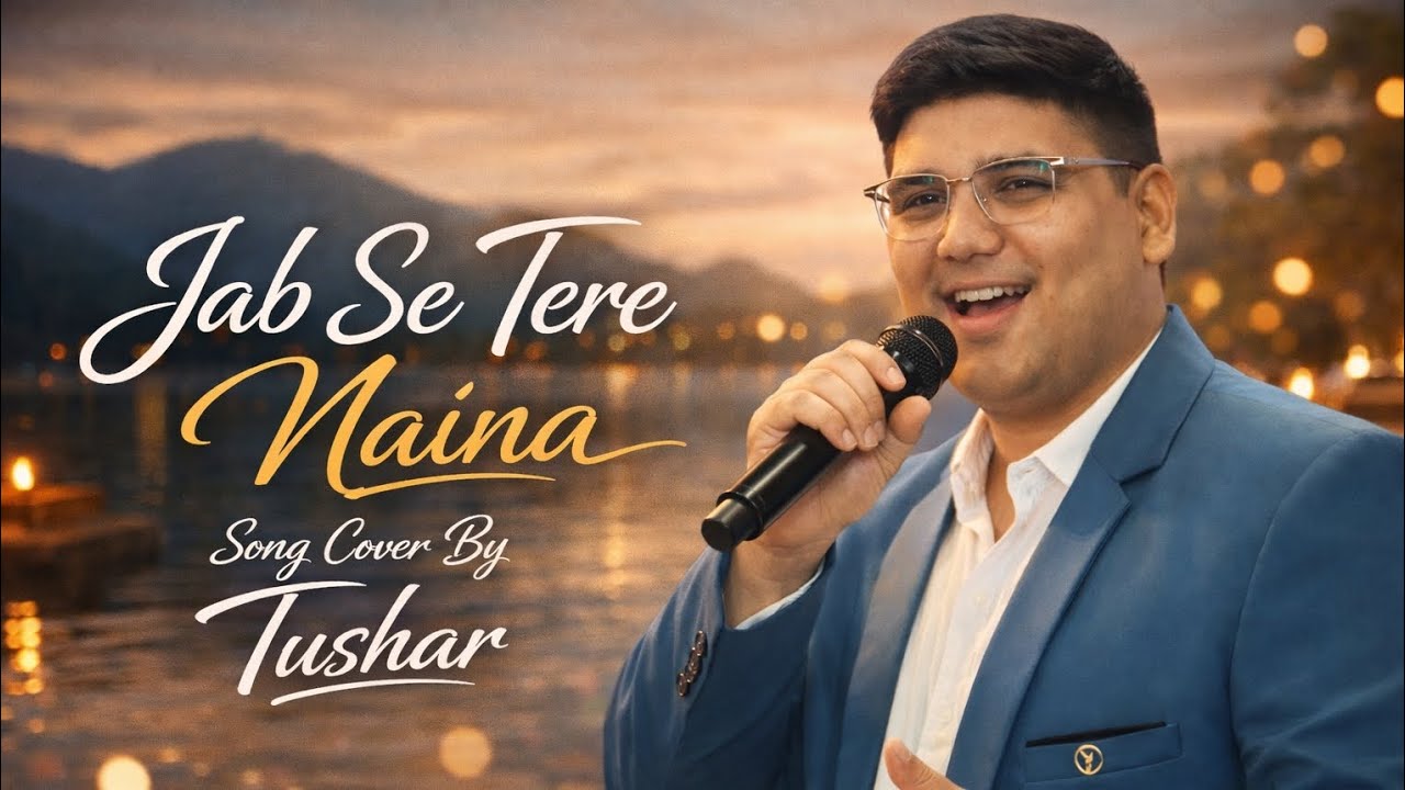 Jab Se Tere Naina Song Cover By Tushar🎸