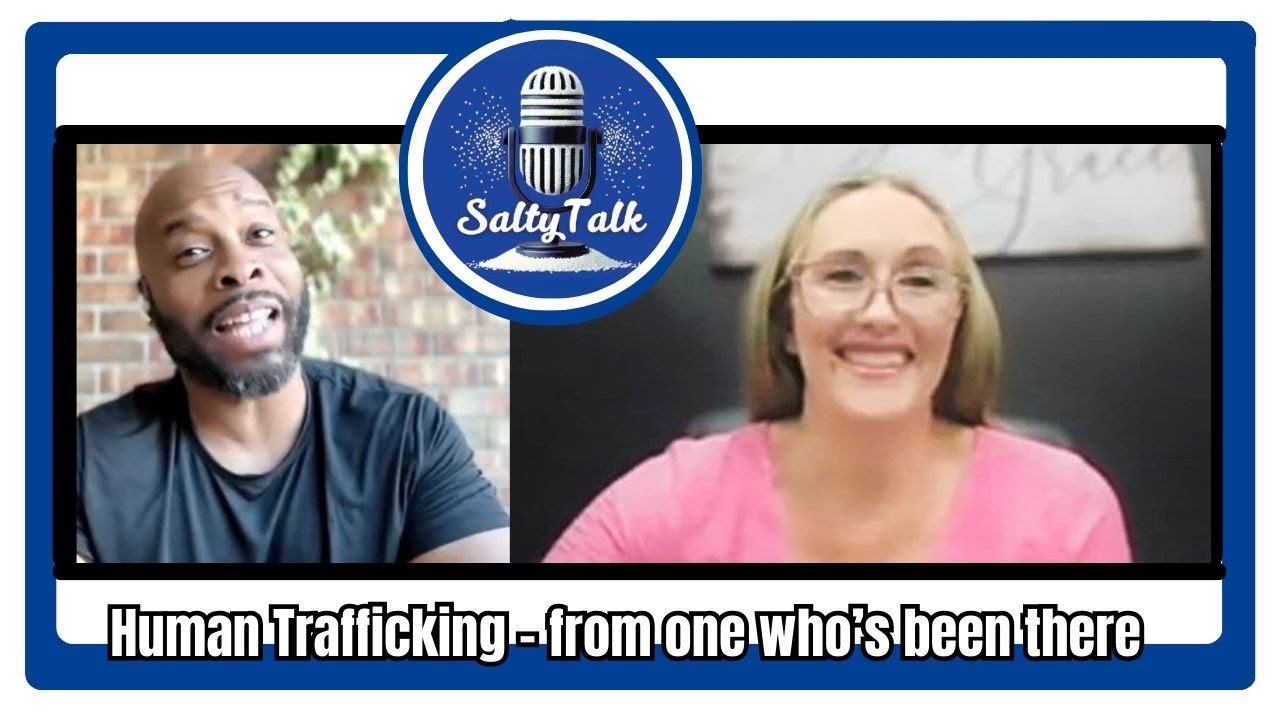 Salty Talk Podcast Episode 16 Human Trafficking from one who's been there