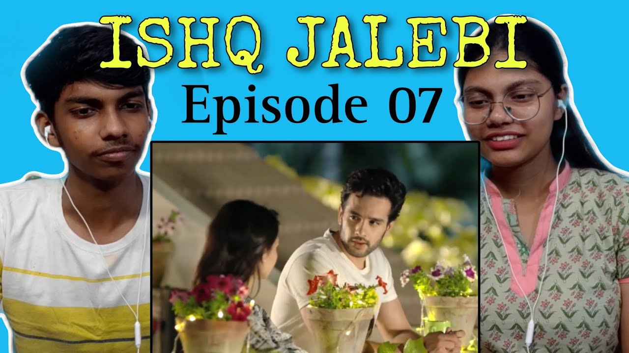INDIAN Reaction on ISHQ JALEBI Episode 07| POCO LOCO 2.0