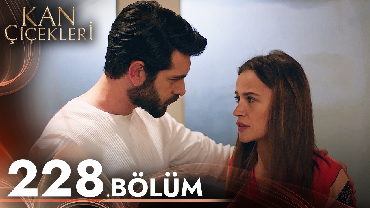 Kan Çiçekleri 228. Bölüm