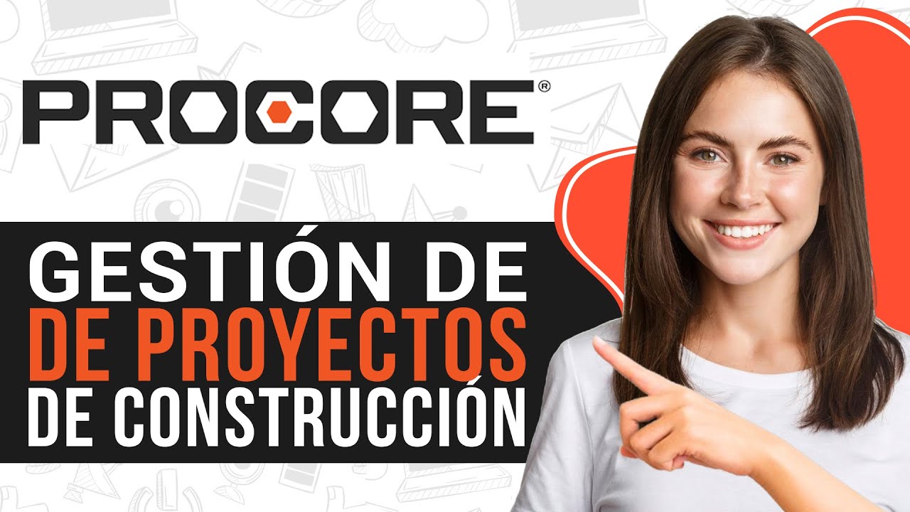 Tutorial de Procore 2025 | C&oacute;mo Usar la Plataforma para la Gesti&oacute;n de Proyectos de Construcci&oacute;n