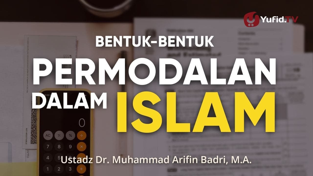 Modal Usaha Tanpa Riba, Ternyata Banyak Contohnya - Ustadz Dr. Muhammad Arifin Badri, M.A.