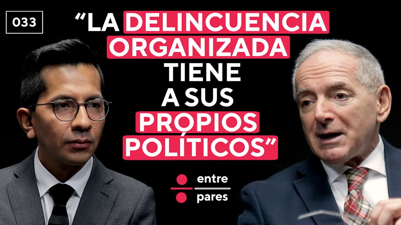 Entre Pares | &iquest;C&oacute;mo el Estado termina siendo una organizaci&oacute;n criminal?
