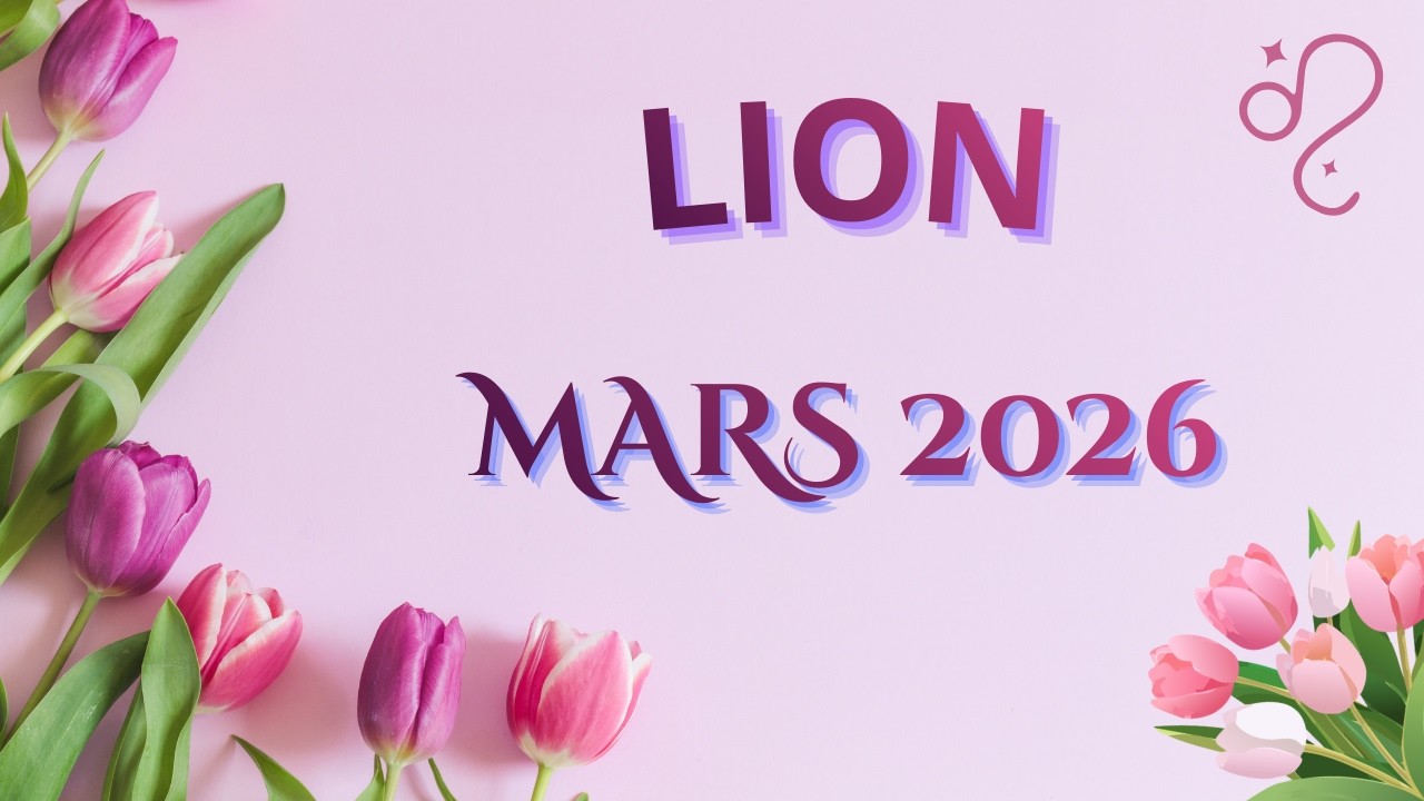 ♌LION MARS 2026 | Ça passe ou ça casse