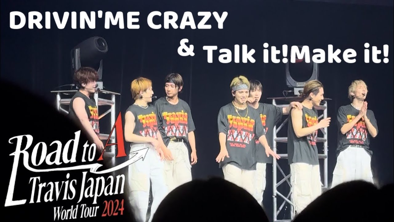 Travis Japan World Tour 2024 Road to A Zepp New Taipei 9/4 『DRIVIN' ME CRAZY』『Talk it!Make it!』