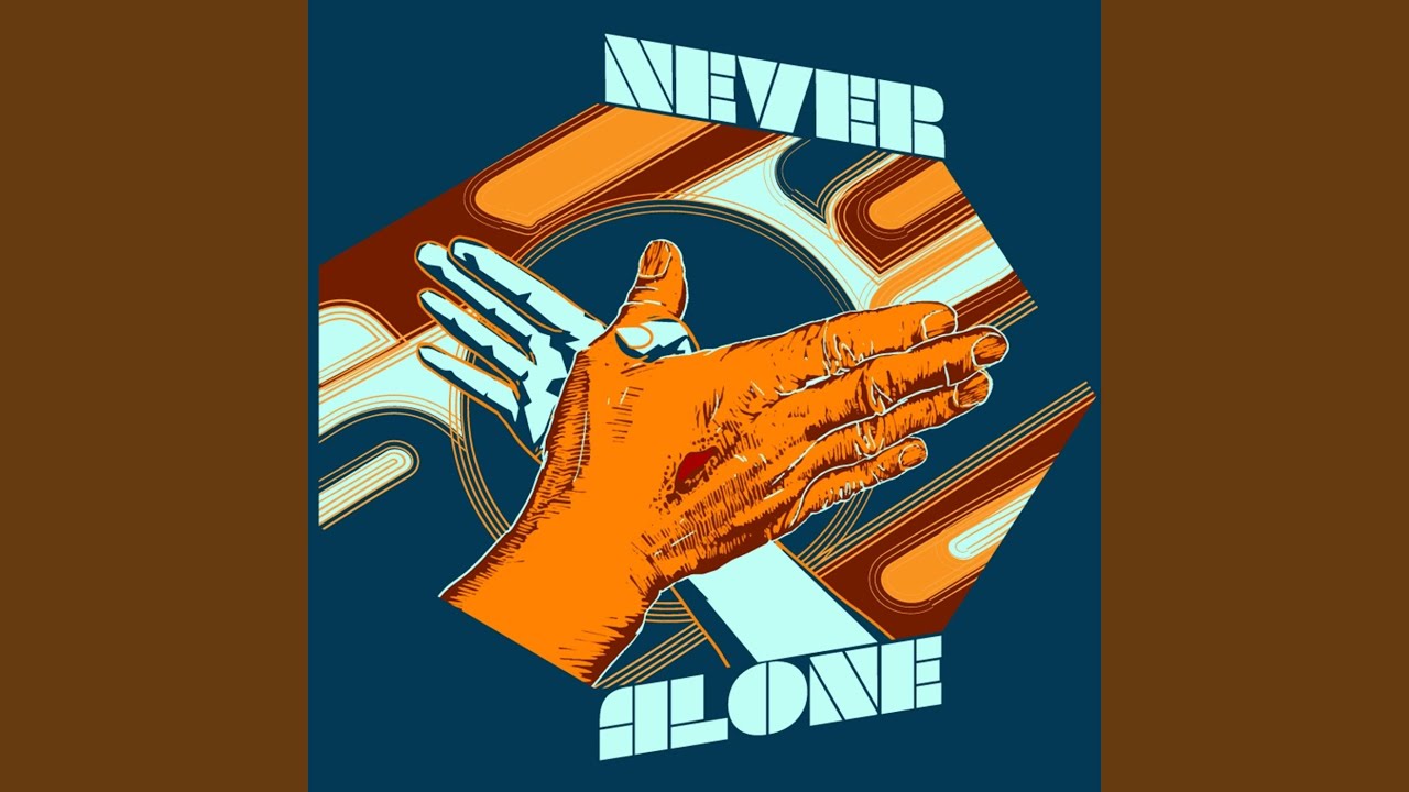 Never Alone