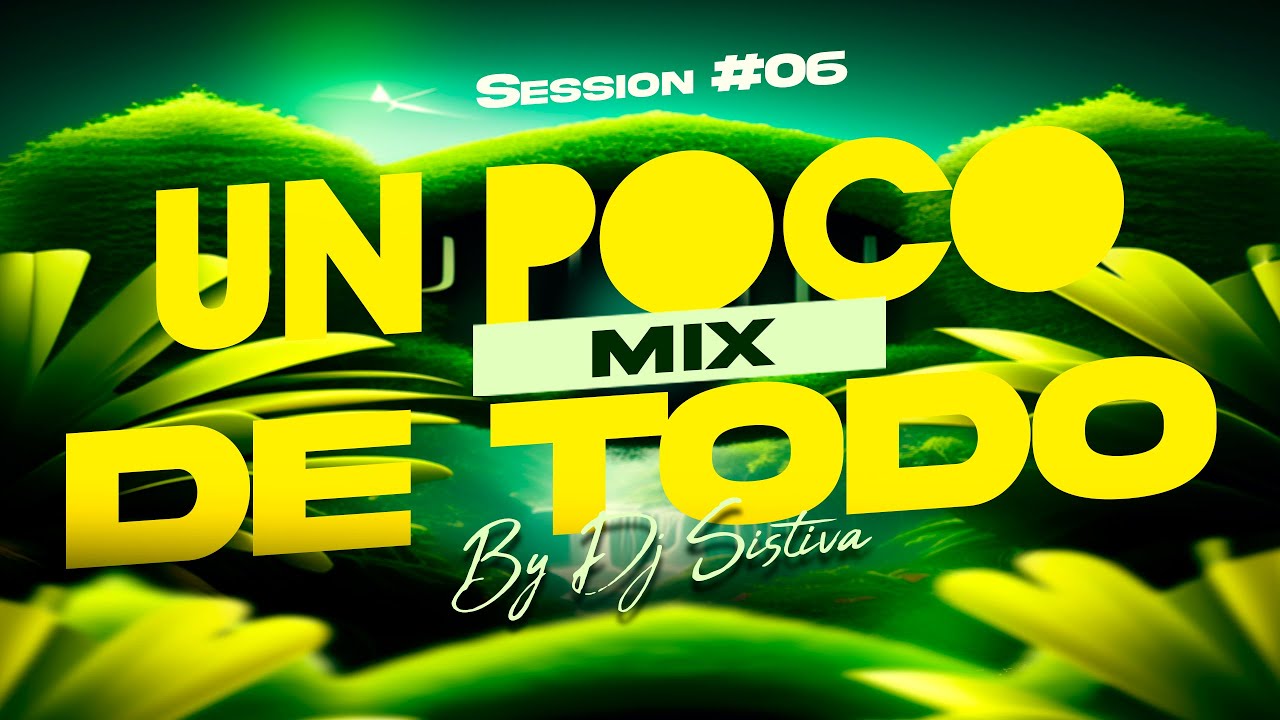 Mix De Todo Un Poco - 2026 (Vallenato, Merengue ,Reggaeton, Electr&oacute;nica, Popular) By DJ Sistiva