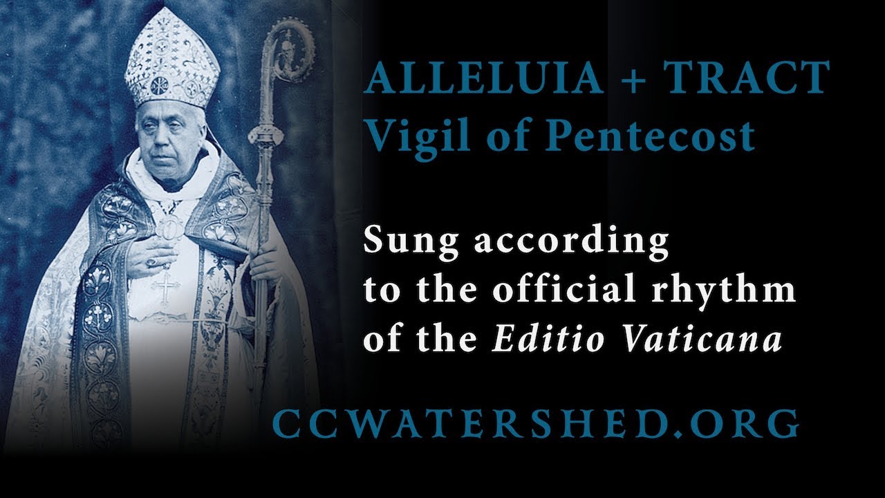 “The Official Chant Rhythm” • Alleluia + Tract for Pentecost Vigil (“Pure” Vatican Edition Rhythm)