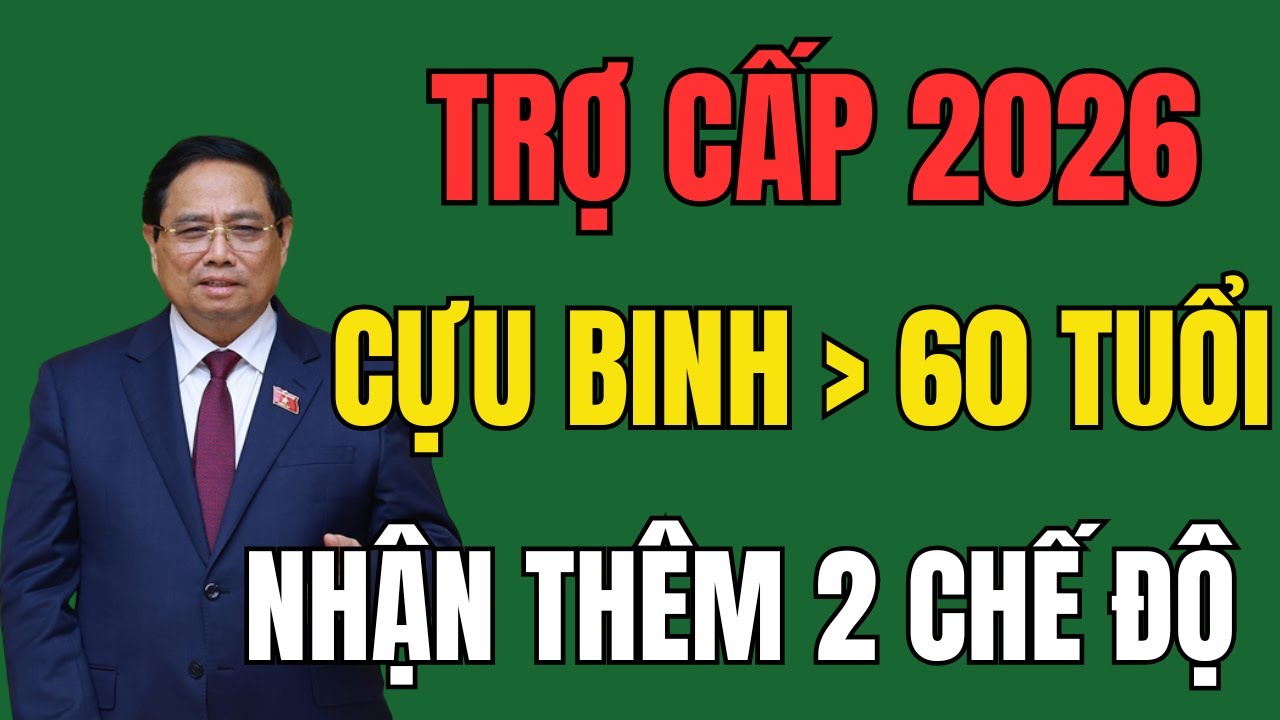 Cựu Chiến Binh Trên 60 Tuổi Lưu Ý: Từ 2026 Sẽ Được Nhận Hai Khoản Hỗ Trợ Lớn