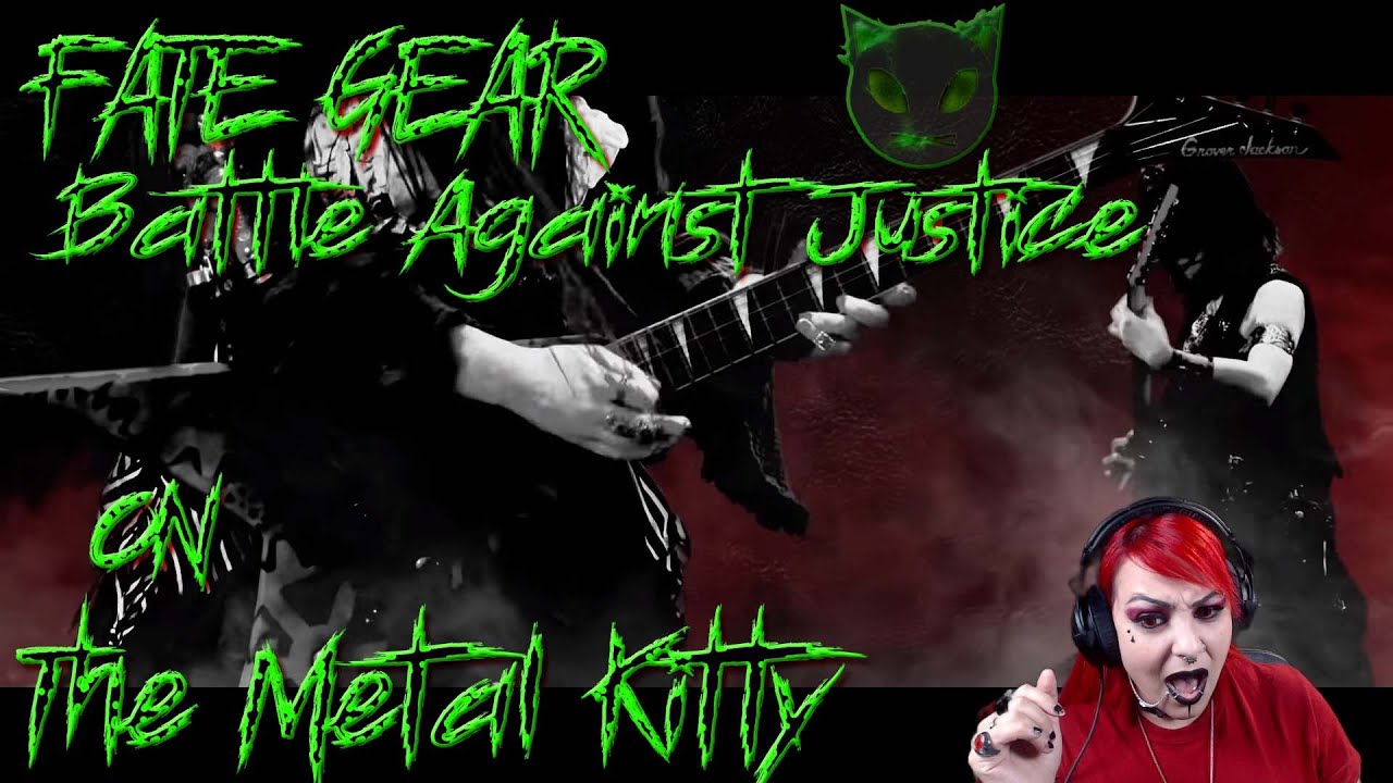FATE GEAR - BATTLE AGAINST JUSTICE - THE METAL KITTY REACTION VIDEO