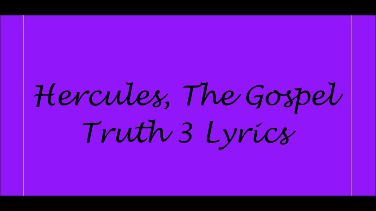Hercules, The Gospel Truth 3 Lyrics