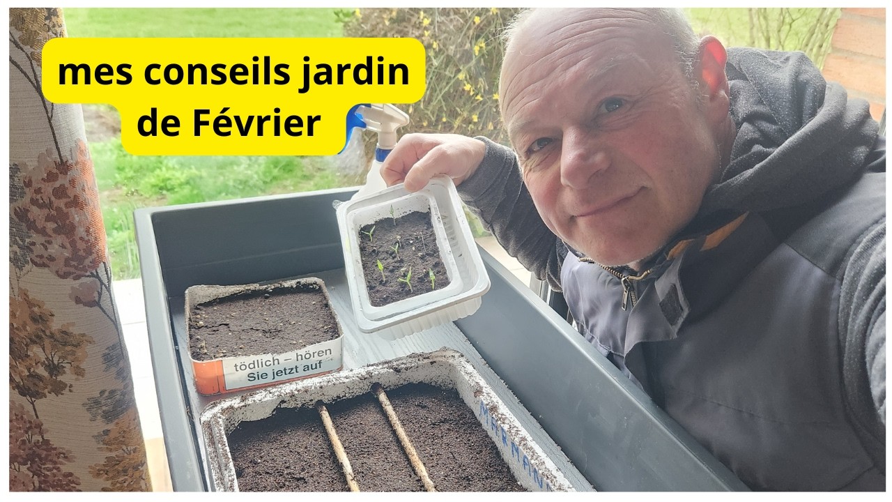 Mes conseils  de Février  au jardin  avec  Philippe 
