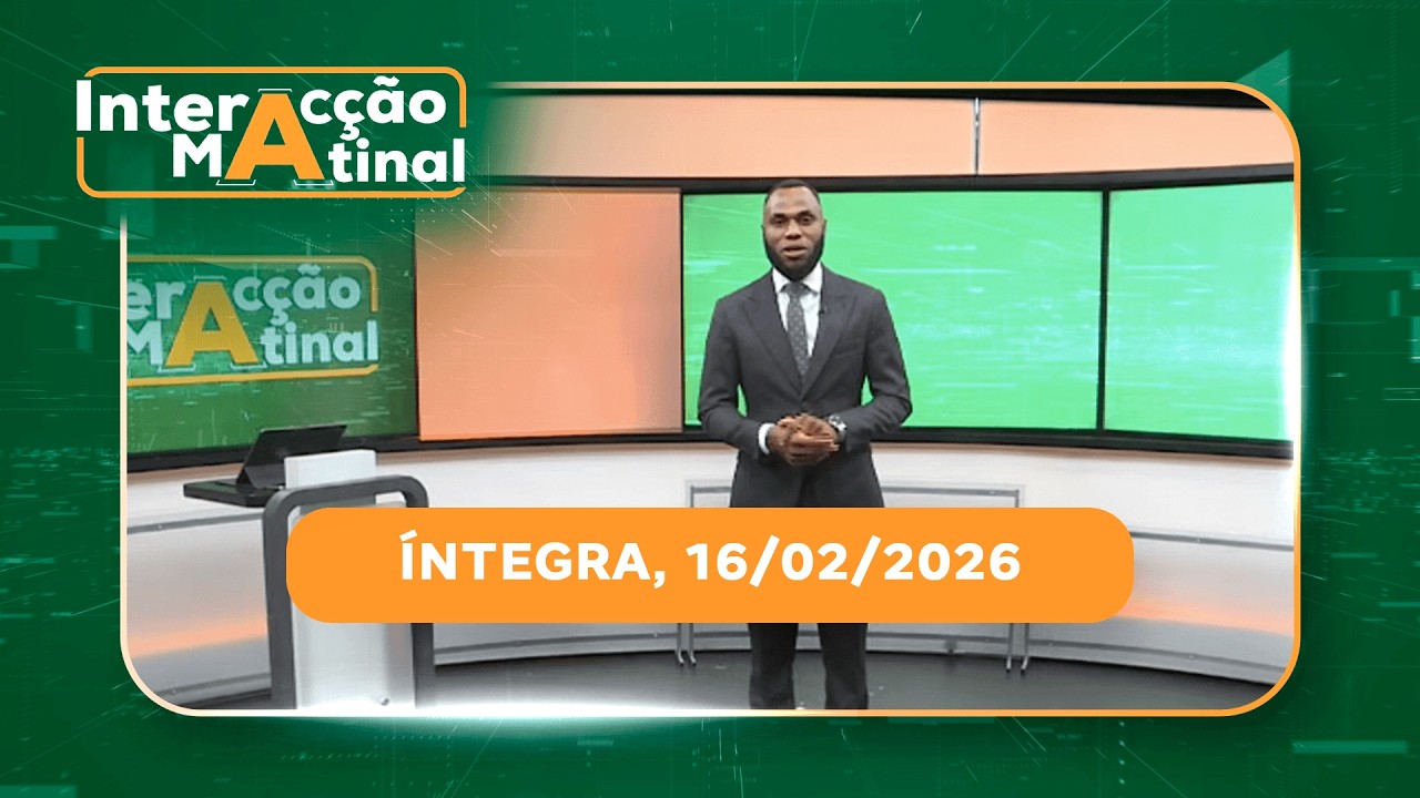 Assista na íntegra o Interacção Matinal 16/02/2026