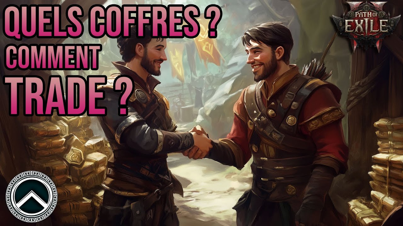 QUELS COFFRES PRENDRE ? COMMENT ÉCHANGER (TRADE) ★ PATH OF EXILE 2