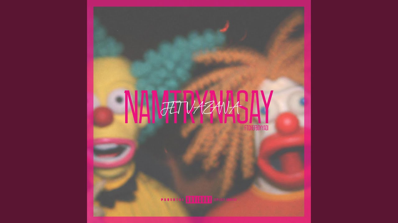 NAMTRYNASAY (feat. Chefboyyadi)