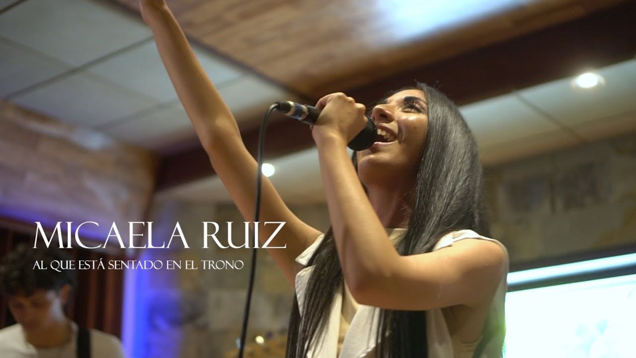 Micaela Ruiz - Al Que Está Sentado En El Tronó (video oficial)