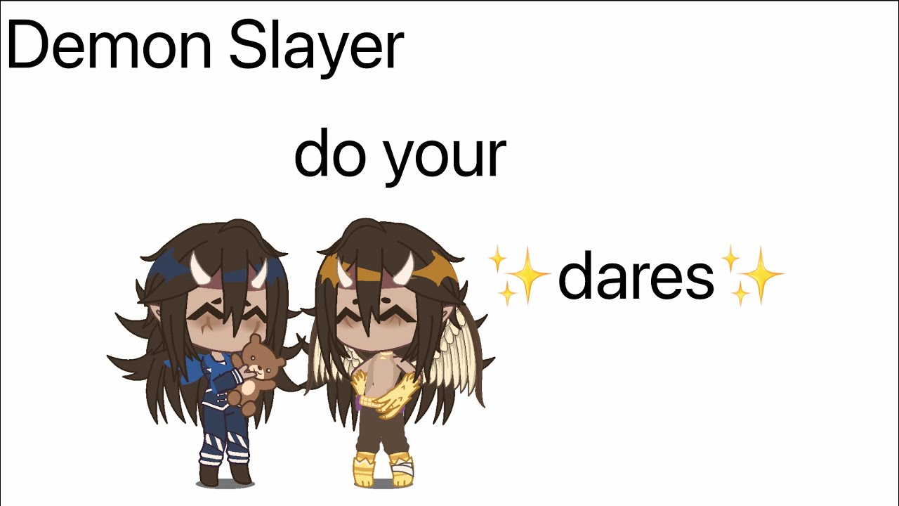 Demon Slayer do your dares! ( not accepting dares )