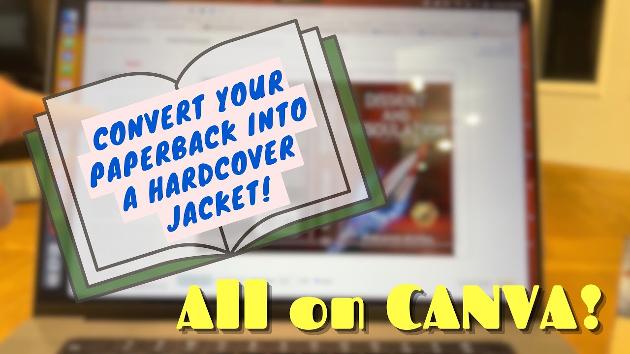 Convert Your Paperback Into a Hardcover Jacket ALL ON CANVA!