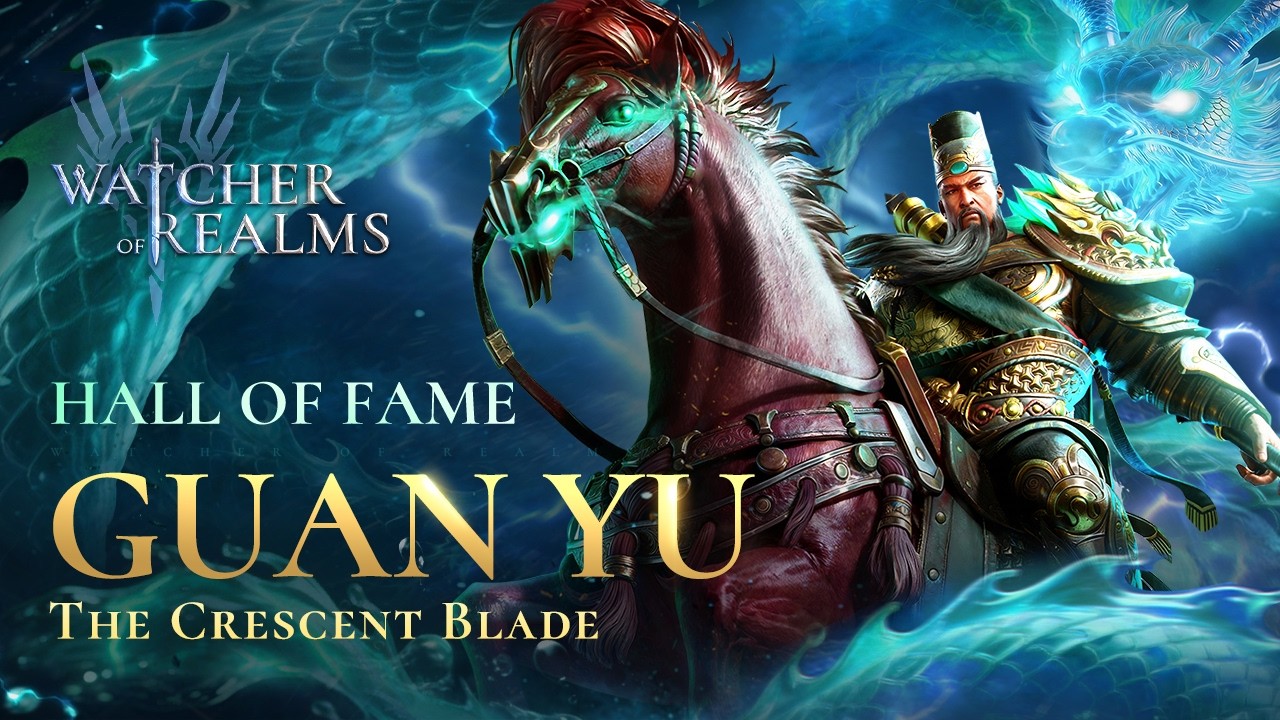 Guan Yu - The Crescent Blade | Hall of Fame | Watcher of Realms