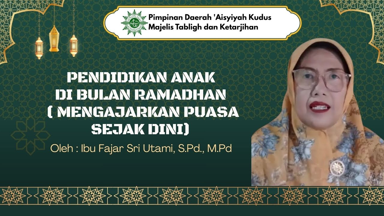Pendidikan Anak di Bulan Ramadan (Mengajarkan Puasa Sejak Dini), oleh : Ibu Fajar Utami, S.Pd., M.Pd