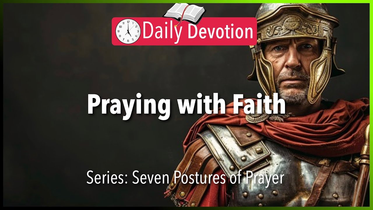 December 09 : Matthew 8:5-10 - Praying with Faith - 365 Daily Devotions