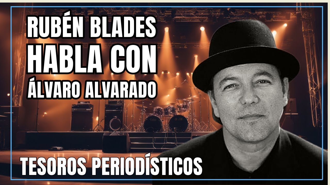 MEMORIAS / Rubén Blades habla con Álvaro Alvarado - Parte 1