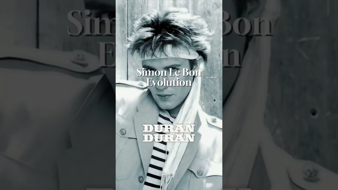 The Evolution of Simon Le Bon #duranduran