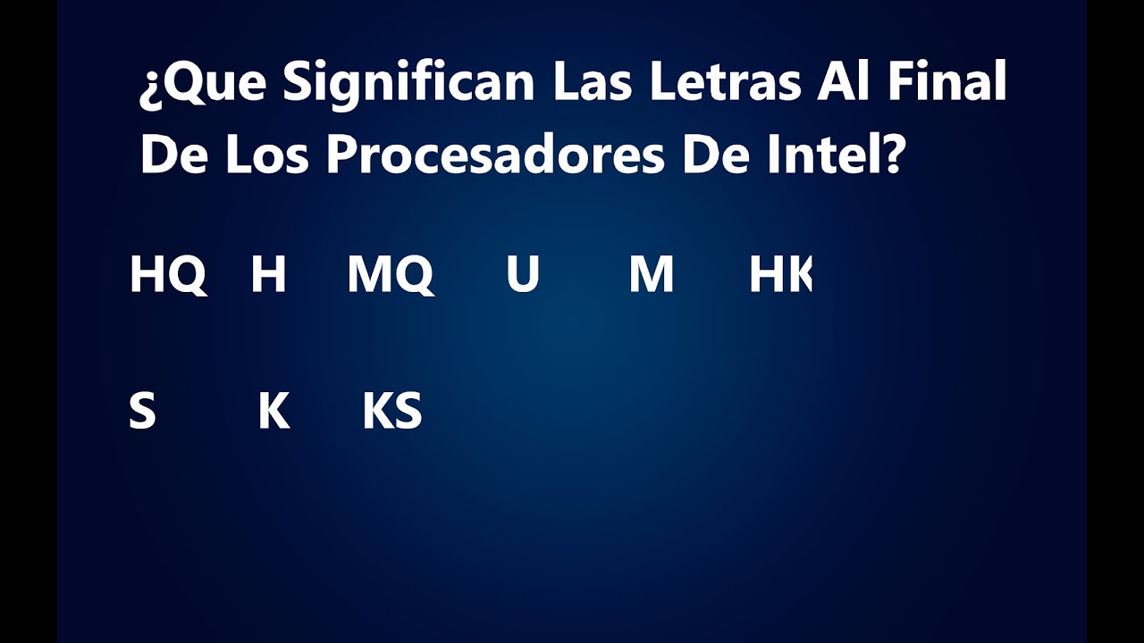 Que Significan Las Letras De Los Procesadores de Intel | Que significado tiene | #TeamAXXEL