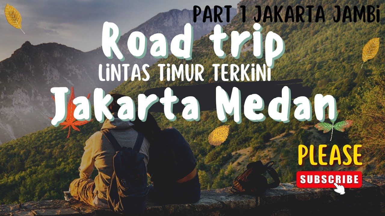 ROAD TRIP JAKARTA-MEDAN, LINTAS TIMUR..KAMIS,15 JUNI 2023..Part1,Jakarta ke Jambi.