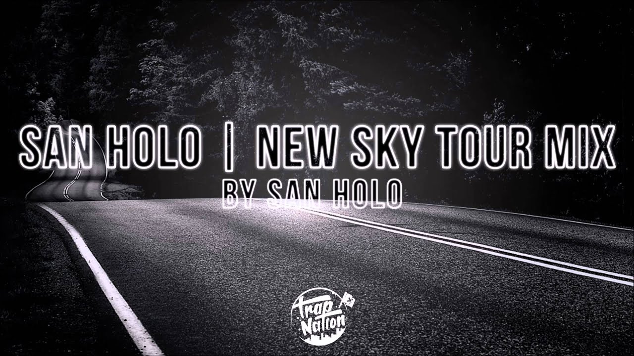 San Holo - New Sky Tour MIX