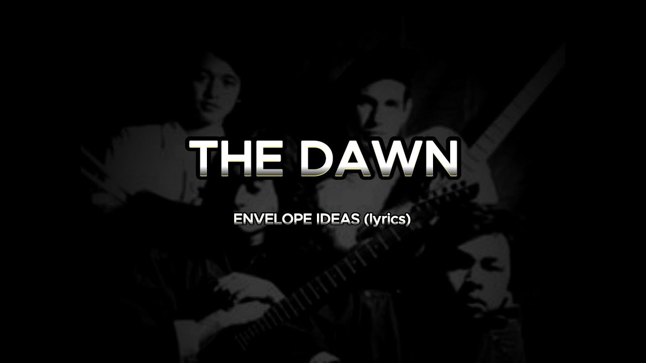THE DAWN - ENVELOPE IDEAS lyrics HD
