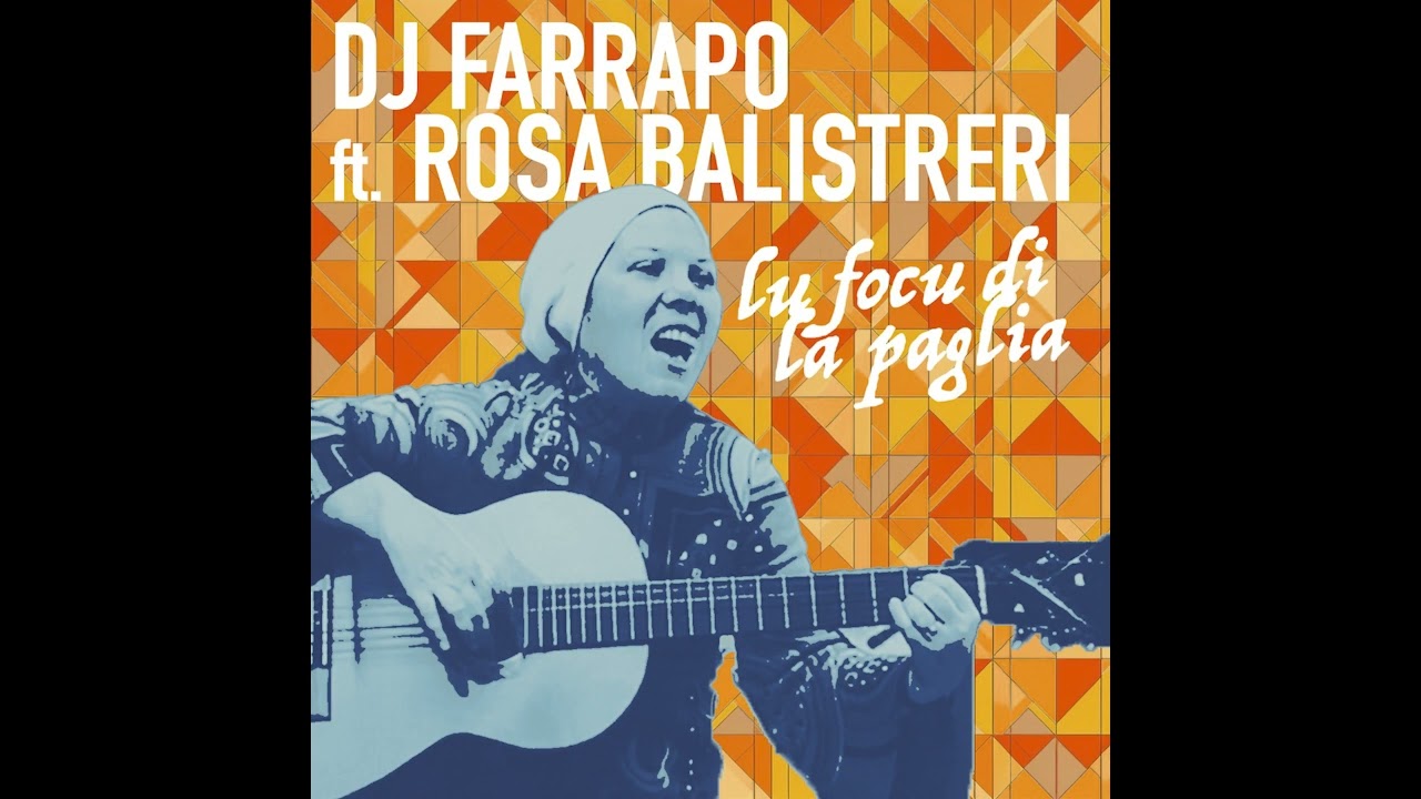 DJ Farrapo ft  Rosa Balistreri   Lu Focu Di La Paglia