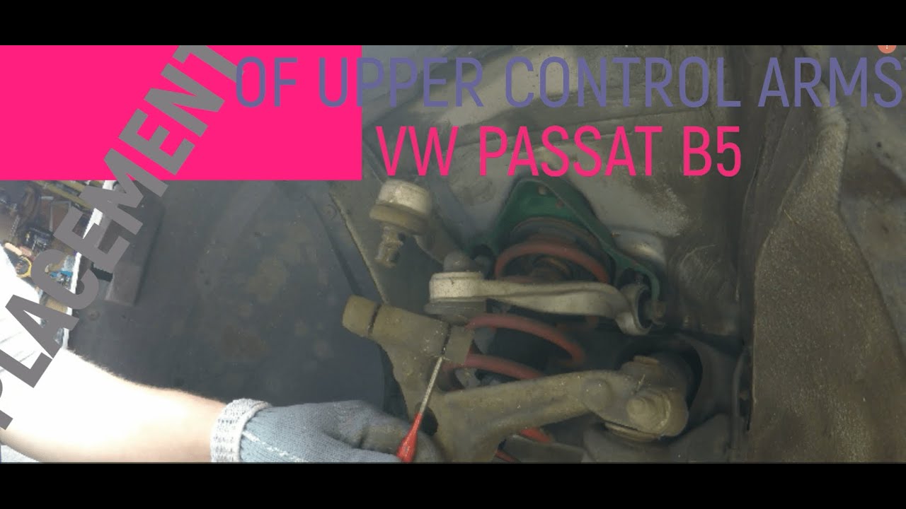 Replacement of upper control arms vw passat b5
